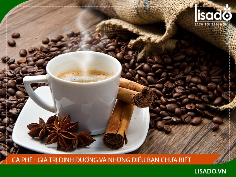 Cà phê - Giá trị dinh dưỡng và những điều bạn chưa biết