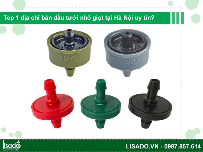 Top 1 địa chỉ bán đầu tưới nhỏ giọt tại Hà Nội uy tín?