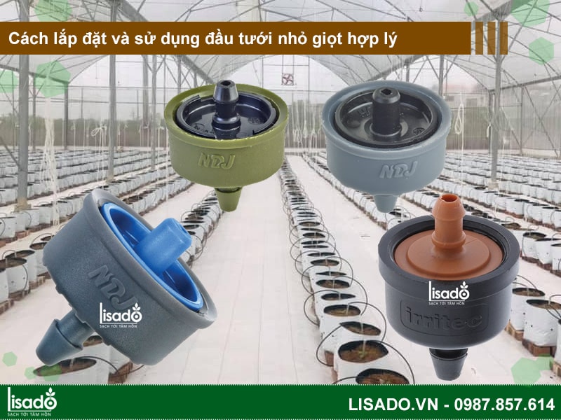 Cách lắp đặt và sử dụng đầu tưới nhỏ giọt hợp lý