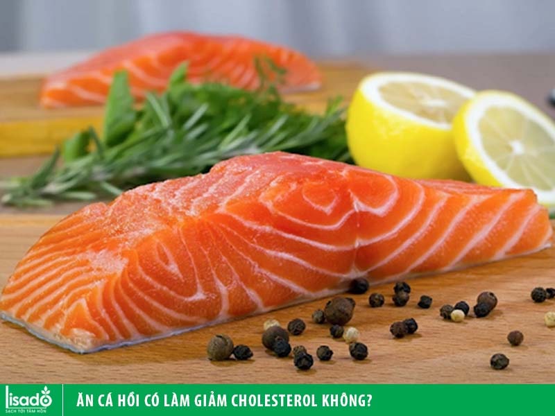 Ăn cá hồi có làm giảm cholesterol không?